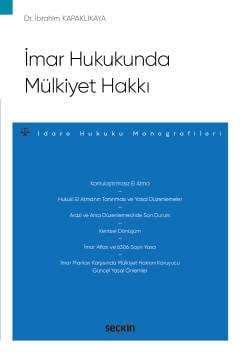 İmar Hukukunda Mülkiyet Hakkı
  İbrahim Kapaklıkaya