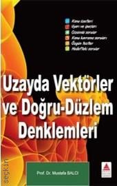 Uzayda Vektörler ve Doğru – Düzlem Denklemleri Prof. Dr. Mustafa Balcı  - Kitap