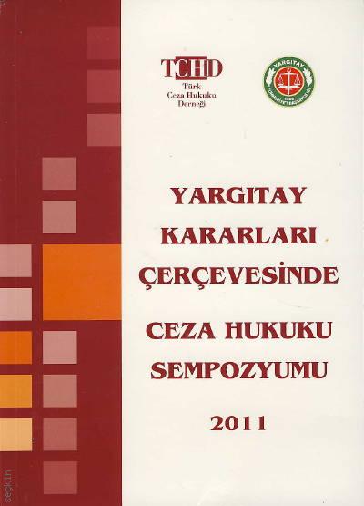 Ceza Hukuku Sempozyumu (2011) İlkan Koyuncu, Burak Candan, Can Vodina