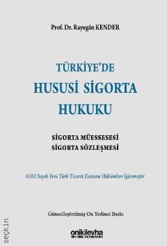 Türkiye'de Hususi Sigorta Hukuku Prof. Dr. Rayegan Kender  - Kitap
