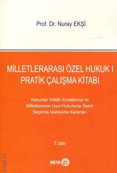 Milletlerarası Özel Hukuk – I (Pratik Çalışma Kitabı) Prof. Dr. Nuray Ekşi  - Kitap