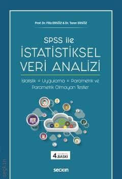SPSS ile İstatistiksel Veri Analizi İstatistik – Uygulama – Parametrik ve Parametrik Olmayan Testler Prof. Dr. Filiz Ersöz, Dr. Taner Ersöz  - Kitap