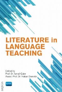 Literature in Language Teaching Prof. Dr. İsmail Çakır, Asst.Prof.Dr Hakan Demiröz  - Kitap