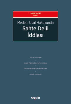 Medeni Usul Hukukunda Sahte Delil İddiası