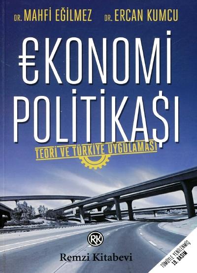 Ekonomi Politikası (Teori ve Türkiye Uygulaması) Dr. Mahfi Eğilmez, Dr. Ercan Kumcu  - Kitap