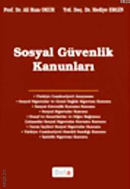 Sosyal Güvenlik Kanunları Prof. Dr. Ali Rıza Okur, Yrd. Doç. Dr. Hediye Ergin  - Kitap