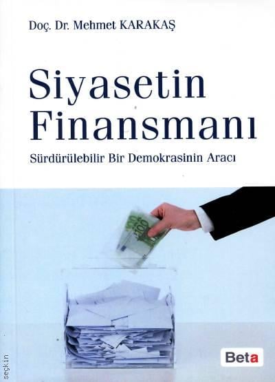 Siyasetin Finansmanı Doç. Dr. Mehmet Karakaş  - Kitap