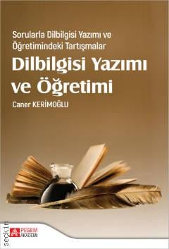 Sorularla Dilbilgisi Yazımı ve Öğretimindeki Tartışmalar Dilbilgisi Yazımı ve Öğretimi Caner Kerimoğlu  - Kitap