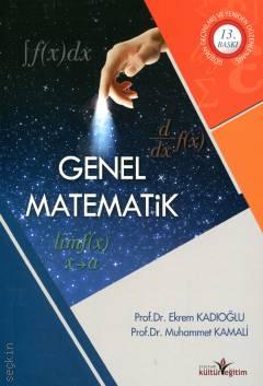 Genel Matematik Prof. Dr. Ekrem Kadıoğlu, Prof. Dr. Muhammet Kamali  - Kitap