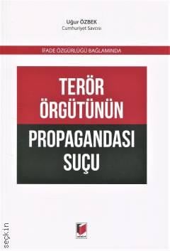İfade Özgürlüğü Bağlamında Terör Örgütünün Propagandası Suçu Uğur Özbek  - Kitap