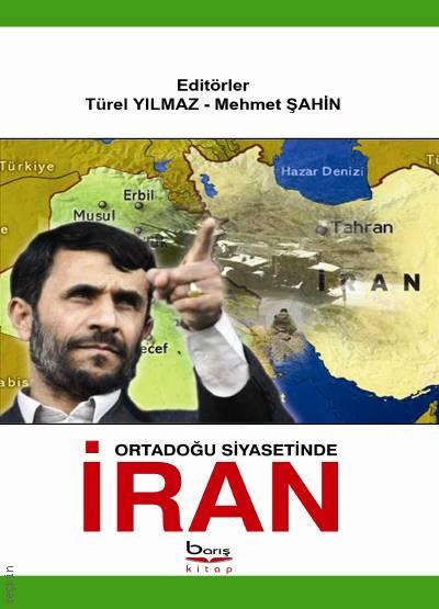 Ortadoğu Siyasetinde, İran Türel Yılmaz, Mehmet Şahin  - Kitap