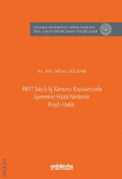 4857 Sayılı İş Kanunu Kapsamında İşverenin Haklı Nedenle Fesih Hakkı Nihan Gülzari
