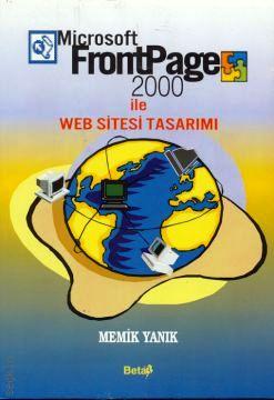 FrontPage 2000 ile Web Sitesi Tasarımı Memik Yanık  - Kitap