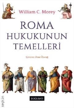 Roma Hukukunun Temelleri William C. Morey, Onur Özatağ  - Kitap