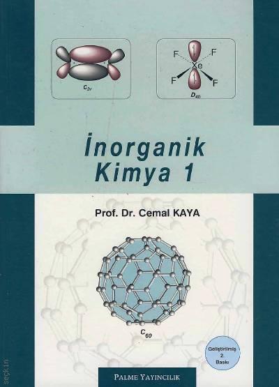 İnorganik Kimya – 1  Prof. Dr. Cemal Kaya  - Kitap