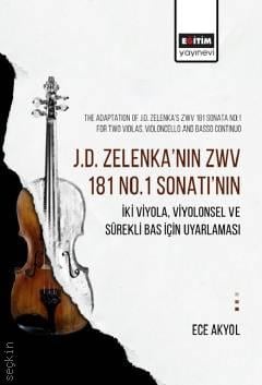 
J.D. Zelenka'nın Zwv 181 No.1 Sonatı'nın İki Viyola, Viyolonsel Ve Sürekli Bas İçin Uyarlaması Ece Akyol