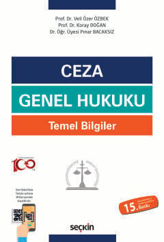 Ceza Genel Hukuku Temel Bilgiler Prof. Dr. Veli Özer Özbek, Prof. Dr. Koray Doğan, Dr. Öğr. Üyesi Pınar Bacaksız  - Kitap