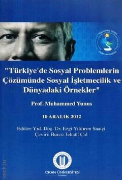 Türkiye'de Sosyal Problemlerin Çözümünde Sosyal İşletmecilik ve Dünyadaki Örnekler Muhammed Yunus