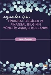 Eczacılar İçin Finansal Bilgiler ve Finansal Bilginin Yönetim Amaçlı Kullanımı Kerem Sarıoğlu  - Kitap