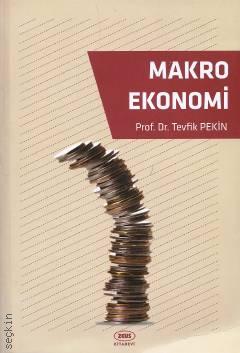 Milli Gelir – Para – İstihdam Makro Ekonomi Prof. Dr. Tevfik Pekin  - Kitap
