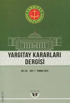 Yargıtay Kararları Dergisi Cilt: 50 Sayı: 7 Temmuz 2024 Yargıtay Yayın İşleri