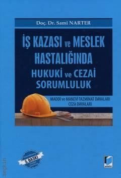 İş Kazası ve Meslek Hastalığında Hukuki ve Cezai Sorumluluk Doç. Dr. Sami Narter  - Kitap