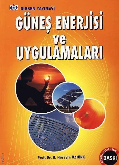 Güneş Enerjisi ve Uygulamaları Doç. Dr. H. Hüseyin Öztürk  - Kitap