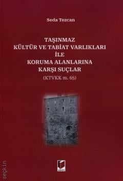 Taşınmaz Kültür ve Tabiat Varlıkları ile Koruma Alanlarına Karşı Suçlar