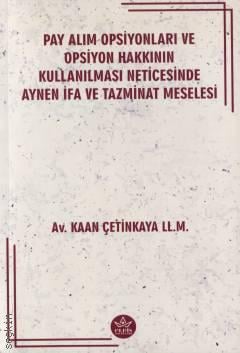 Pay Alım Opsiyonları ve Opsiyon Hakkının Kullanılması Neticesinde Aynen İfa ve Tazminat Meselesi