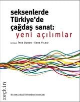 Seksenlerde Türkiye'de Çağdaş Sanat Yeni Açılımlar Esra Yıldız, İpek Duben  - Kitap