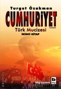 Cumhuriyet, Türk Mucizesi İkinci Kitap Turgut Özakman  - Kitap