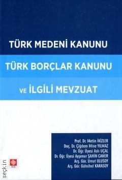 Türk Medeni Kanunu Türk Borçlar Kanunu ve İlgili Mevzuat Metin İkizler