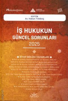 İş Hukukunun Güncel Sorunları – 2025