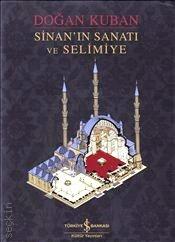 Sinan'ın Sanatı ve Selimiye Doğan Kuban