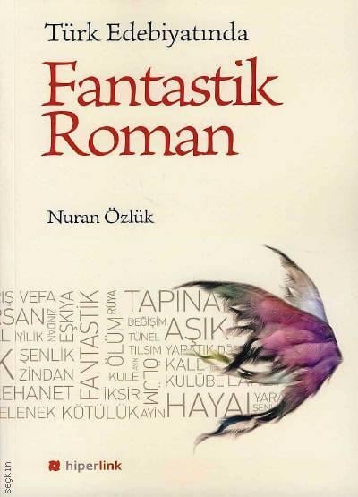 Türk Edebiyatında Fantastik Roman Nuran Özlük  - Kitap