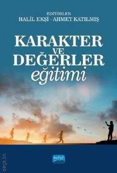 Karakter ve Değerler Eğitimi Halil Ekşi, Ahmet Katılmış  - Kitap