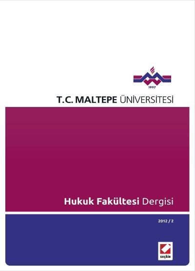 Maltepe Üniversitesi Hukuk Fakültesi Dergisi Sayı:2 / 2012 Prof. Dr. Dilek Yılmazcan 