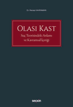 Olası Kast Suç Teorisindeki Anlamı Ve Kavramsal İçeriği Dr. Recep Kahraman  - Kitap