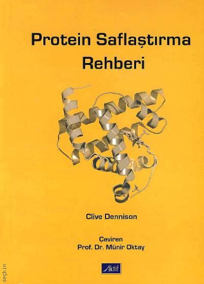 Protein Saflaştırma Rehberi Clive Dennison  - Kitap
