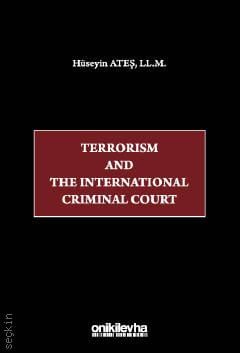 Terrorism and the International Criminal Court Hüseyin Ateş  - Kitap