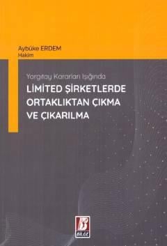 Limited Şirketlerde Ortaklıktan Çıkma ve Çıkarılma Aybüke Erdem