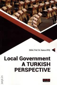 Local Government A Turkish Perspective Prof. Dr. Hamza Ateş  - Kitap