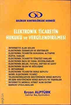 Elektronik Ticaretin Hukuku ve Vergilendirilmesi Ercan Alptürk