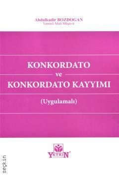 Konkordato ve Konkordato Kayyımı (Uygulamalı) Abdulkadir Bozdoğan  - Kitap