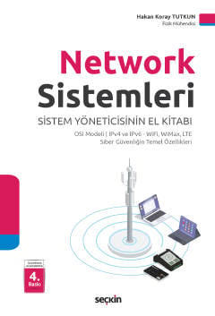 Network Sistemleri  OSI Modeli ¦ IPv4 ve IPv6 – WiFi, WiMax, LTE ¦ Siber Güvenliğin Temel Özellikleri Hakan Koray Tutkun  - Kitap