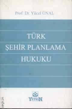 Türk Şehir Planlama Hukuku Yücel Ünal  - Kitap