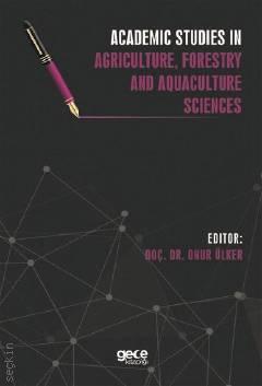 Academic Studies in Agriculture Forestry and Aquaculture Sciences Doç. Dr. Onur Ülker  - Kitap