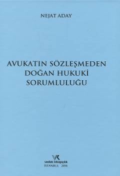 Avukatın Sözleşmeden Doğan Hukuki Sorumluluğu Nejat Aday