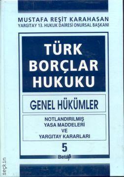 Türk Borçlar Hukuku – Genel Hükümler – 5 Mustafa Reşit Karahasan  - Kitap