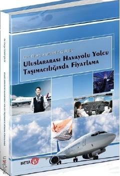 Uluslararası Havayolu Yolcu Taşımacılığında Fiyatlama Dr. Derya Semiz Çelik  - Kitap